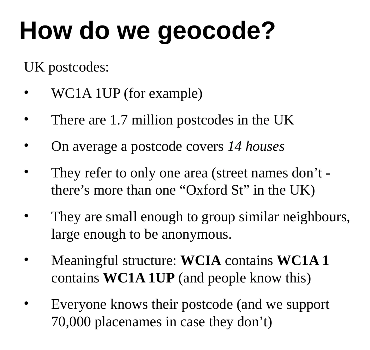 A slide explaining the structure and unusually fine granularity of UK postcodes.