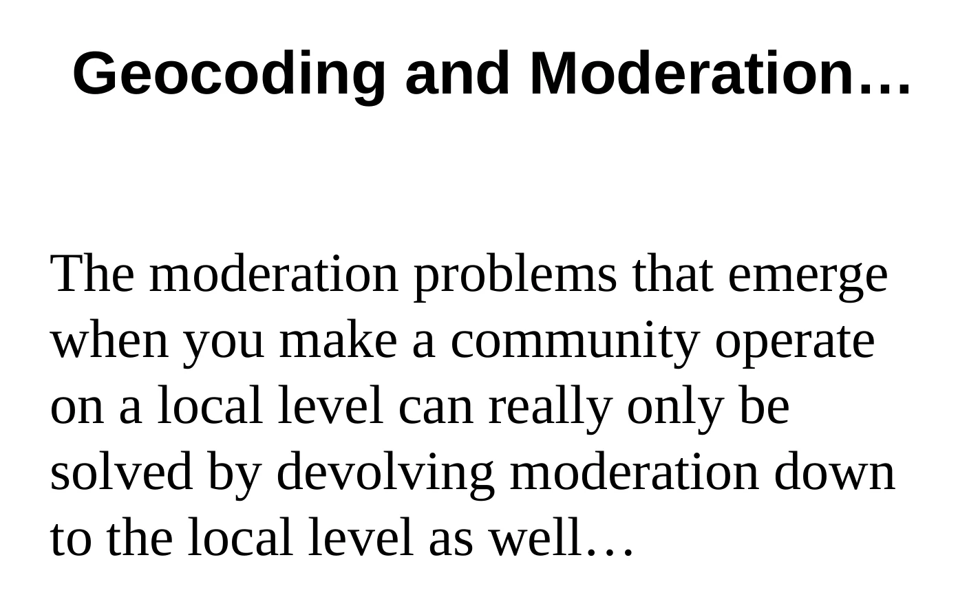 A summary slide arguing that local community moderation must be devolved to the local level.