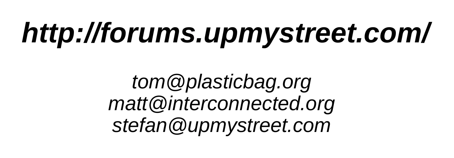 The final conference slide with the original UpMyStreet forums address and contact details for Tom Coates, Matt Webb and Stefan Magdalinski.