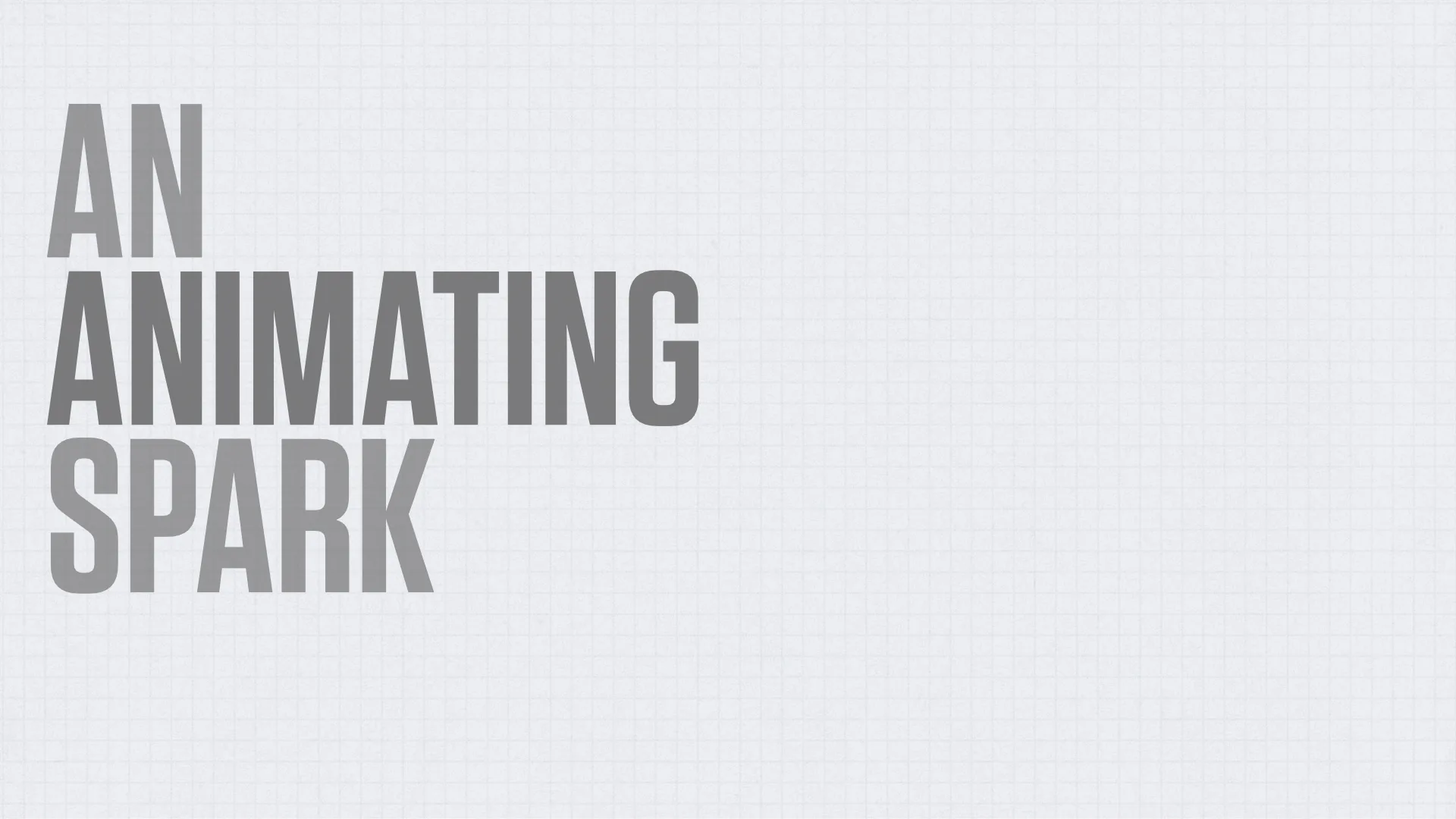 Slide reading: AN ANIMATING SPARK.