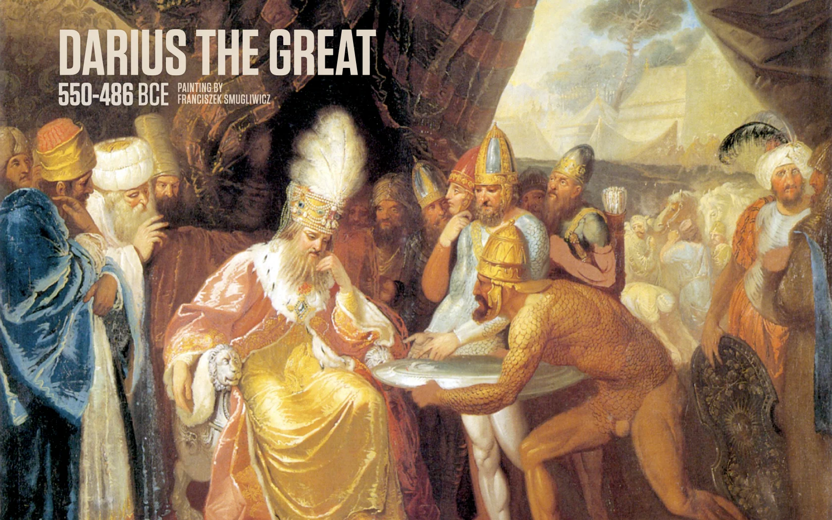 Slide reading: DARIUS THE GREAT 550-486 BCE PAINTING BY FRANCISZEK SMUGLIWICZ.