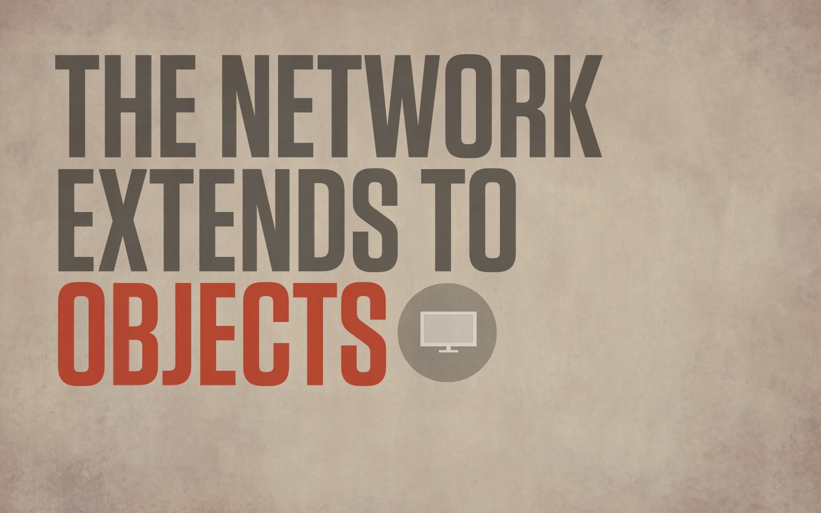Slide reading: OBJECTS THE NETWORK EXTENDS TO.